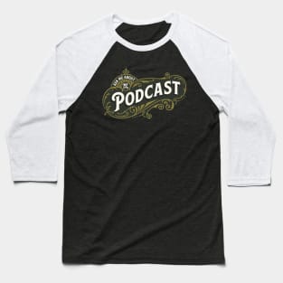 Ask Me About My Podcast Baseball T-Shirt